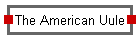 The American Uule
